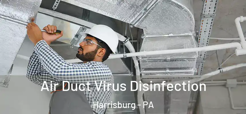  Air Duct Virus Disinfection Harrisburg - PA