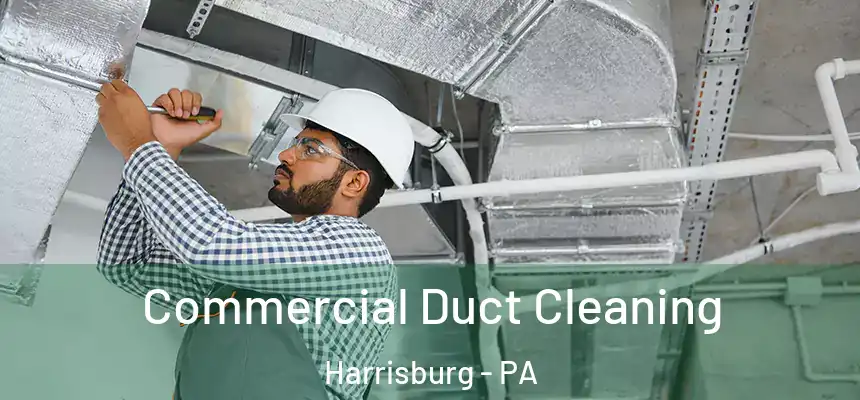  Commercial Duct Cleaning Harrisburg - PA