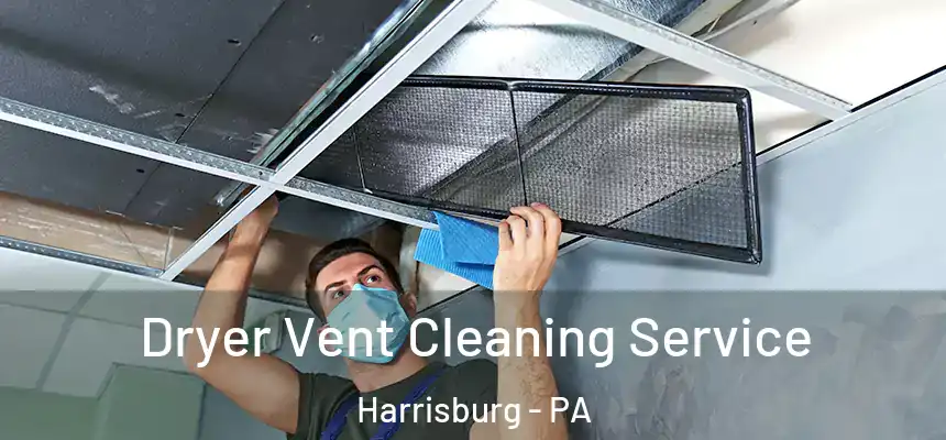  Dryer Vent Cleaning Service Harrisburg - PA