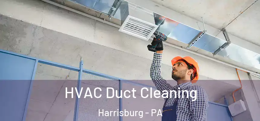  HVAC Duct Cleaning Harrisburg - PA