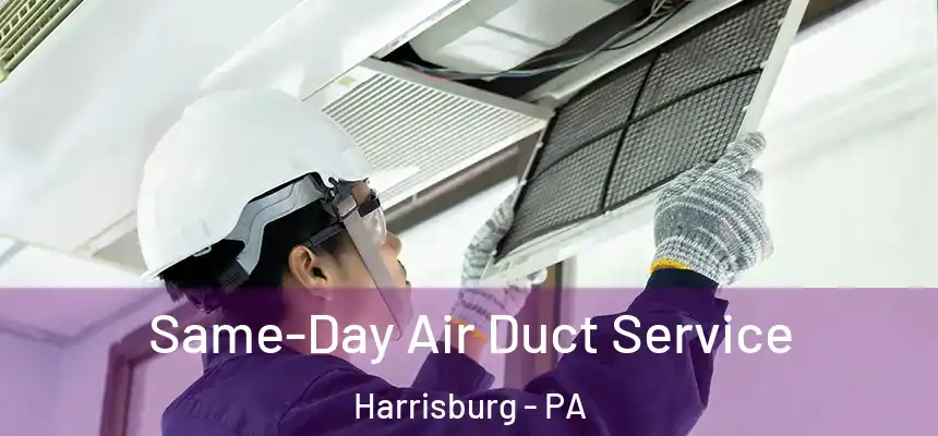  Same-Day Air Duct Service Harrisburg - PA