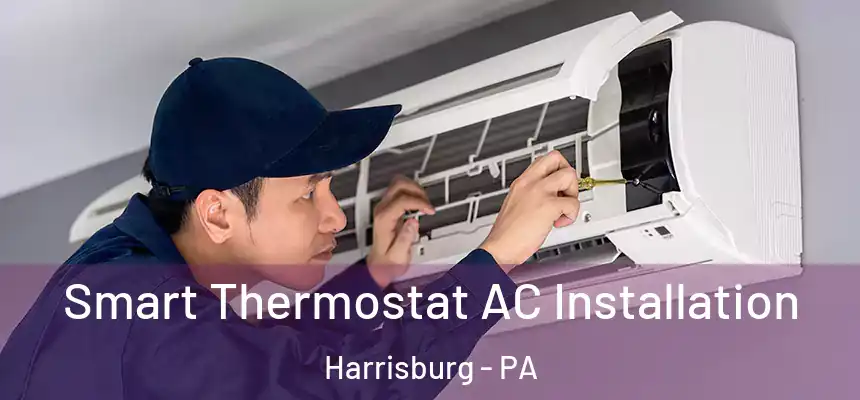  Smart Thermostat AC Installation Harrisburg - PA